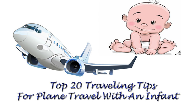 Top 20 Traveling Tips For Plane Travel With An Infant